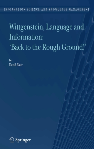 Wittgenstein, Language and Information: "Back to the Rough Ground!"