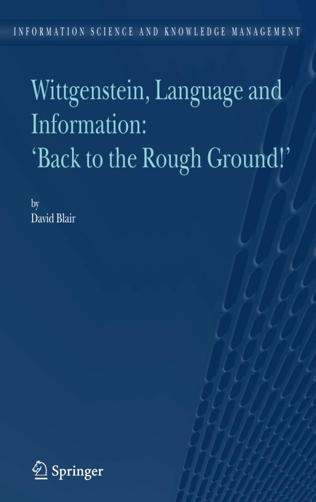 Wittgenstein, Language and Information: "Back to the Rough Ground!"