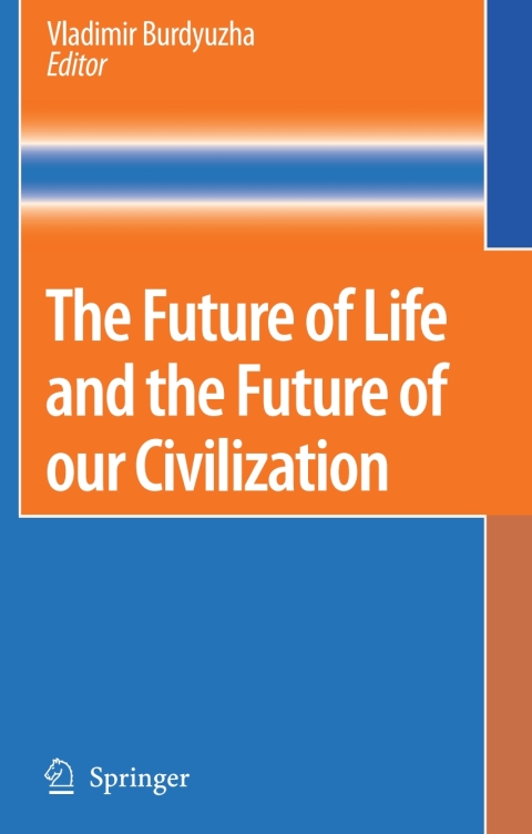 Cover image for book The Future of Life and the Future of our Civilization