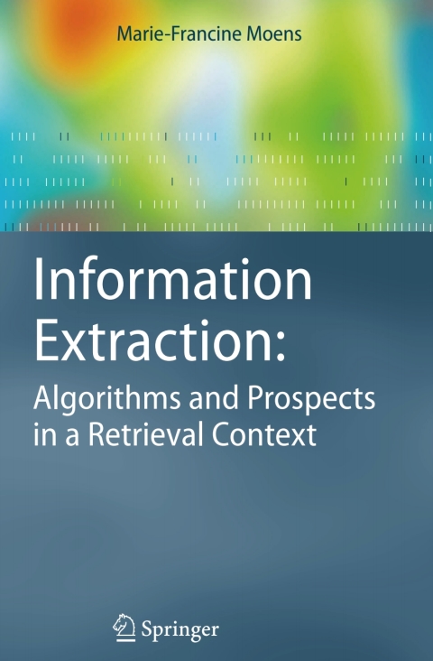 Cover image for book Information Extraction: Algorithms and Prospects in a Retrieval Context