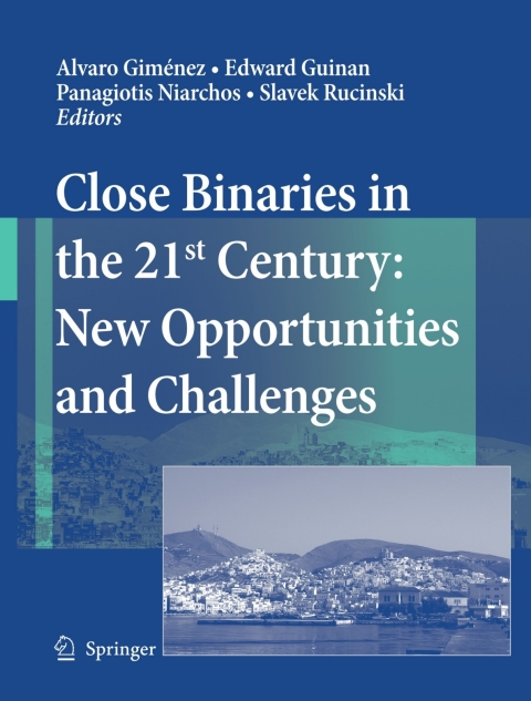 Cover image for book Close Binaries in the 21st Century: New Opportunities and Challenges
