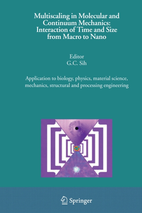 Cover image for book Multiscaling in Molecular and Continuum Mechanics: Interaction of Time and Size from Macro to Nano