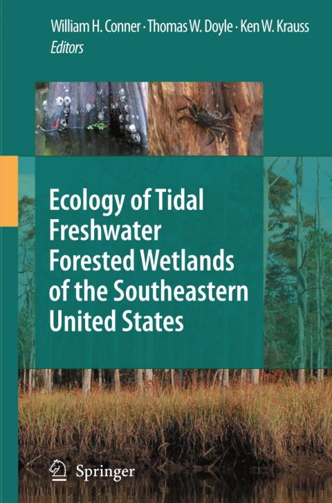 Ecology of Tidal Freshwater Forested Wetlands of the Southeastern United States 