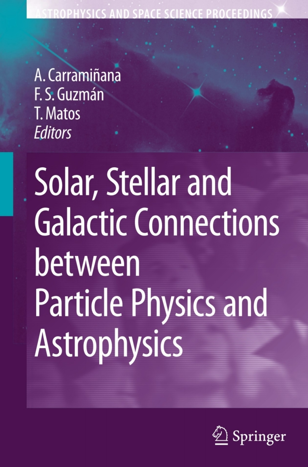 Solar  Stellar and Galactic Connections between Particle Physics and Astrophysics - 1st Edition (eBook)