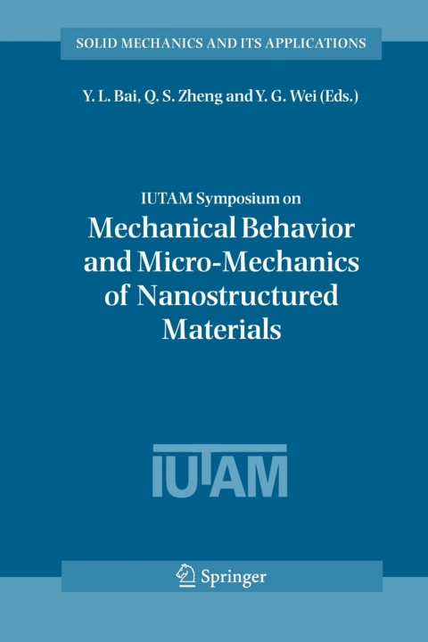 IUTAM Symposium on Mechanical Behavior and Micro-Mechanics of Nanostructured  Materials 