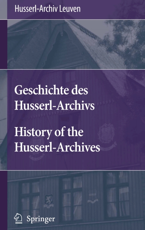 Cover image for book Geschichte des Husserl-Archivs History of the Husserl-Archives