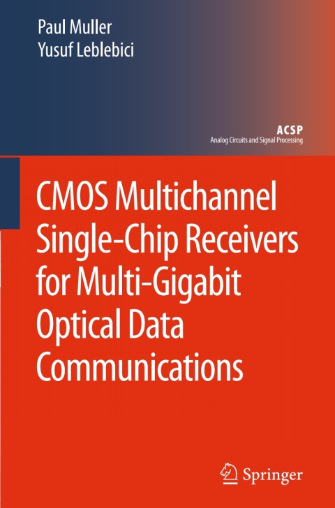 Cover image for book CMOS Multichannel Single-Chip Receivers for Multi-Gigabit Optical Data Communications