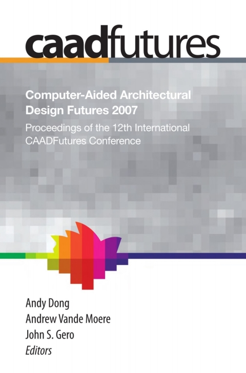Cover image for book Computer-Aided Architectural Design Futures (CAADFutures) 2007
