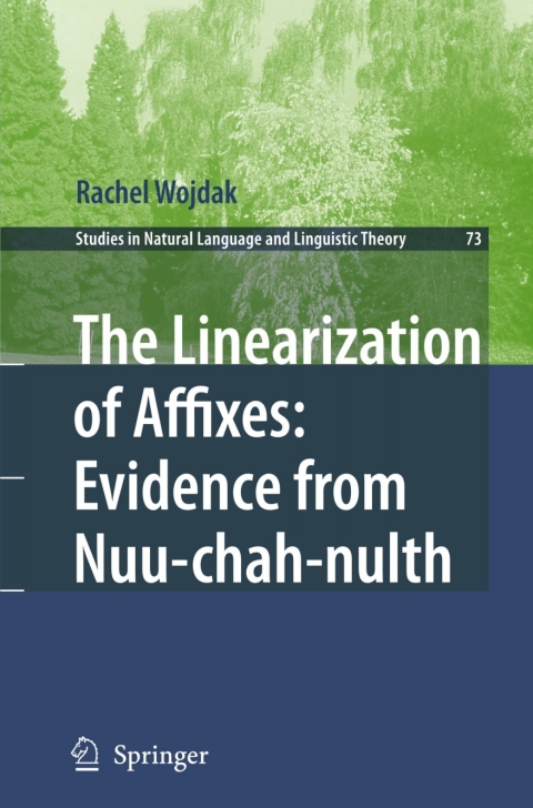 Cover image for book The Linearization of Affixes: Evidence from Nuu-chah-nulth