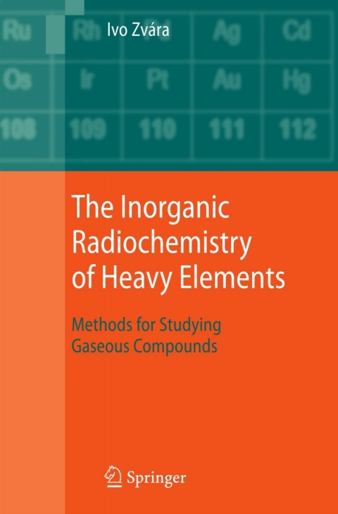 Cover image for book The Inorganic Radiochemistry of Heavy Elements