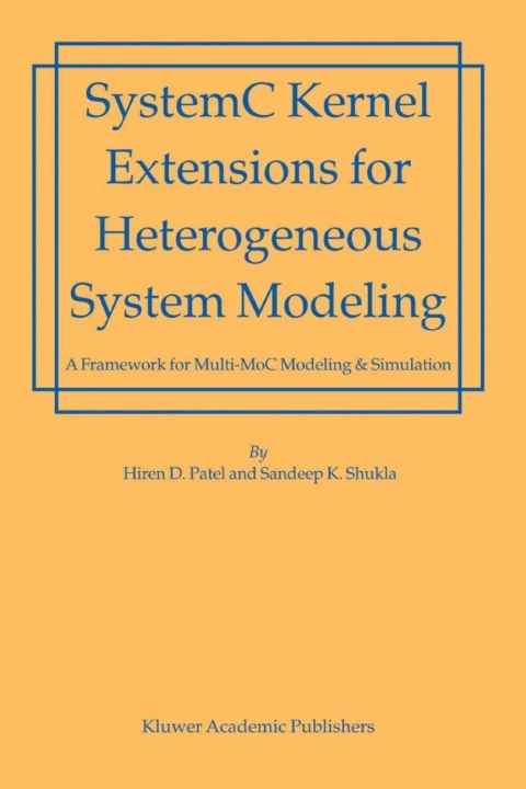 SystemC Kernel Extensions for Heterogeneous System Modeling 