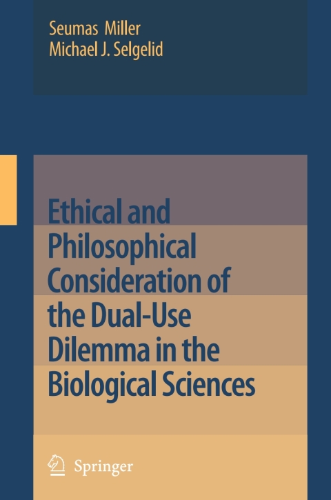 Ethical and Philosophical Consideration of the Dual-Use Dilemma in the Biological Sciences 