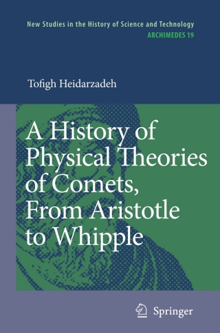 A History of Physical Theories of Comets, From Aristotle to Whipple