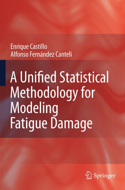 Cover image for book A Unified Statistical Methodology for Modeling Fatigue Damage