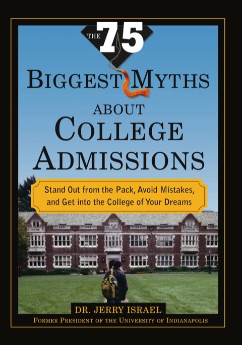 Cover image for book The 75 Biggest Myths about College Admissions: Stand Out from the Pack, Avoid Mistakes, and Get Into the College of Your Dreams