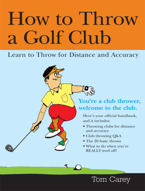 Cover image for book How to Throw a Golf Club