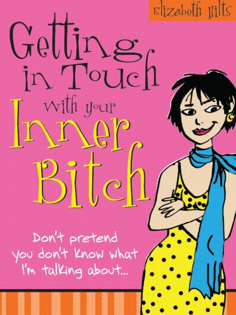 Cover image for book Getting in Touch with Your Inner Bitch