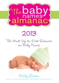 Cover image: The 2013 Baby Names Almanac 9781402272615