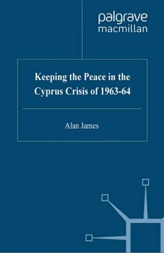 Keeping the Peace in the Cyprus Crisis of 1963–64