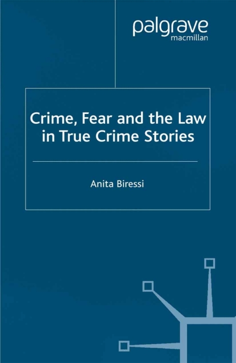 Crime, Fear and the Law in True Crime Stories 