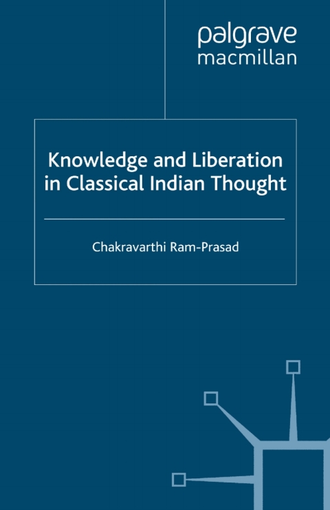 Knowledge and Liberation in Classical Indian Thou 