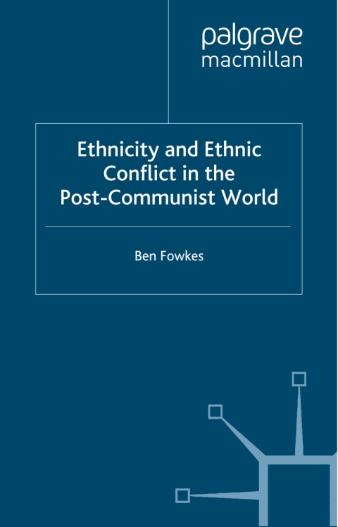Cover image for book Ethnicity and Ethnic Conflict in the Post-Communist World