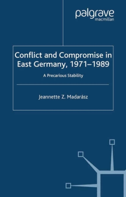 Cover image for book Conflict and Compromise in East Germany, 1971–1989