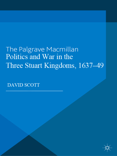 Cover image for book Politics and War in the Three Stuart Kingdoms, 1637-49