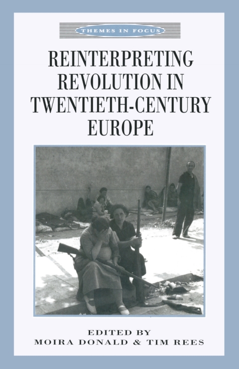 Cover image for book Reinterpreting Revolution in Twentieth-Century Europe