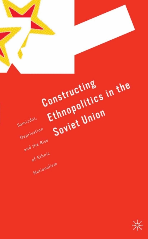 Cover image for book Constructing Ethnopolitics in the Soviet Union
