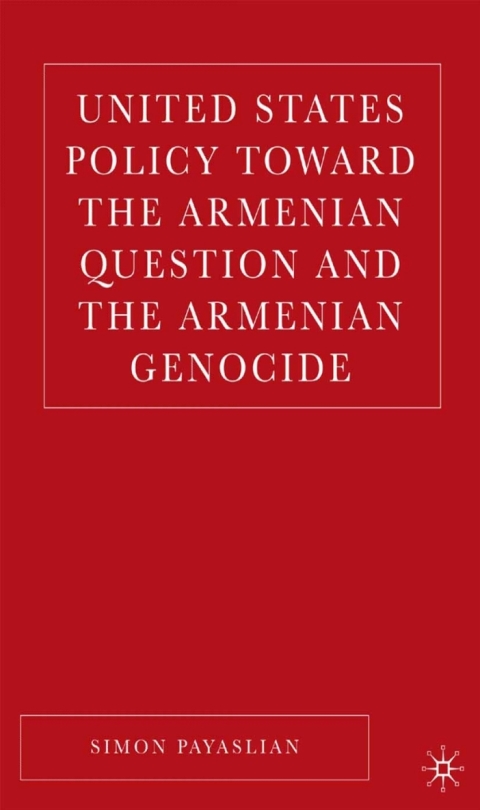 Cover image for book United States Policy Toward the Armenian Question and the Armenian Genocide