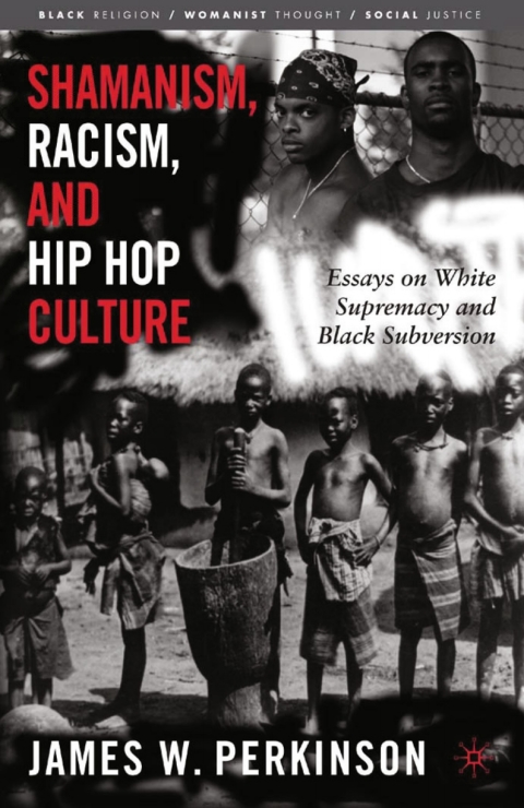 Cover image for book Shamanism, Racism, and Hip Hop Culture
