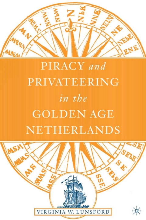 Cover image for book Piracy and Privateering in the Golden Age Netherlands
