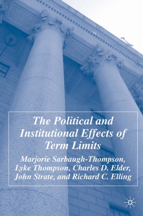 The Political and Institutional Effects of Term Limits 