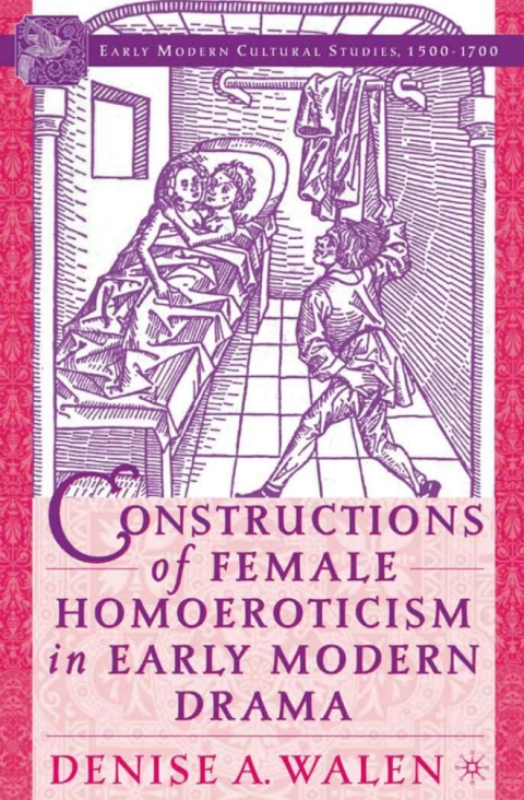Cover image for book Constructions of Female Homoeroticism in Early Modern Drama