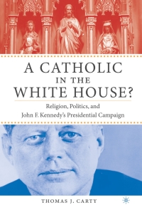 Cover image: A Catholic in the White House? 9781403962522