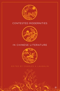Titelbild: Contested Modernities in Chinese Literature 1st edition 9781403967824