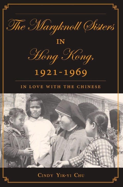 Cover image for book The Maryknoll Sisters in Hong Kong, 1921-1969