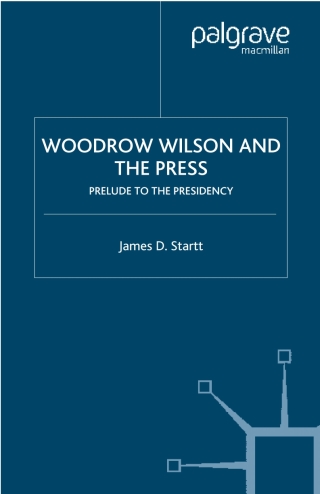 Woodrow Wilson and the Press