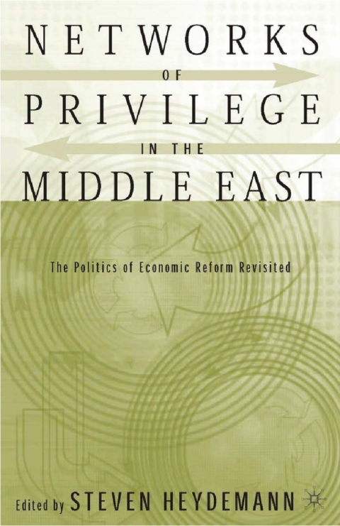 Cover image for book Networks of Privilege in the Middle East: The Politics of Economic Reform Revisited
