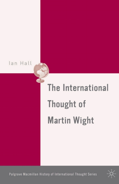 Cover image for book The International Thought of Martin Wight