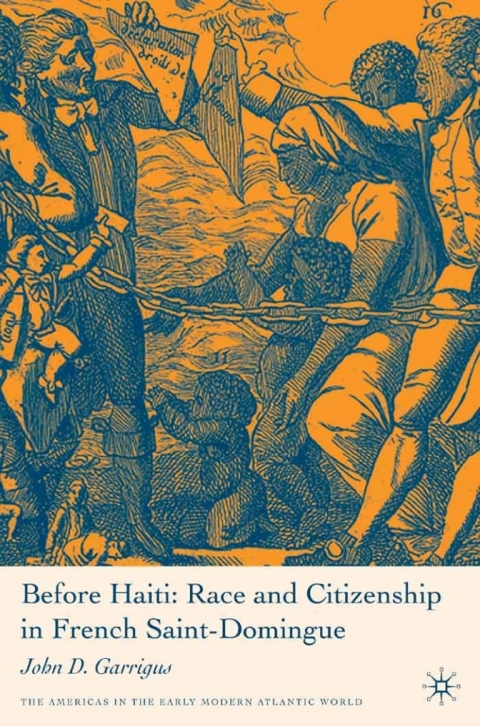 Cover image for book Before Haiti: Race and Citizenship in French Saint-Domingue