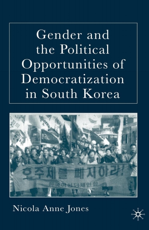 Cover image for book Gender and the Political Opportunities of Democratization in South Korea