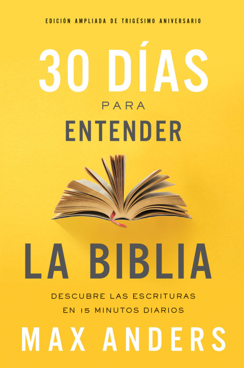 Cover image for book 30 días para entender la Biblia, Edición ampliada de trigésimo aniversario