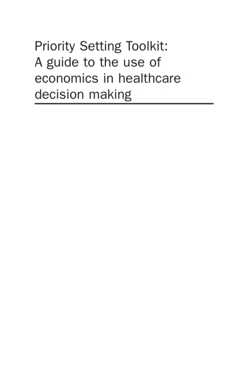 Cover image for book Priority Setting Toolkit: Guide to the Use of Economics in Healthcare Decision Making