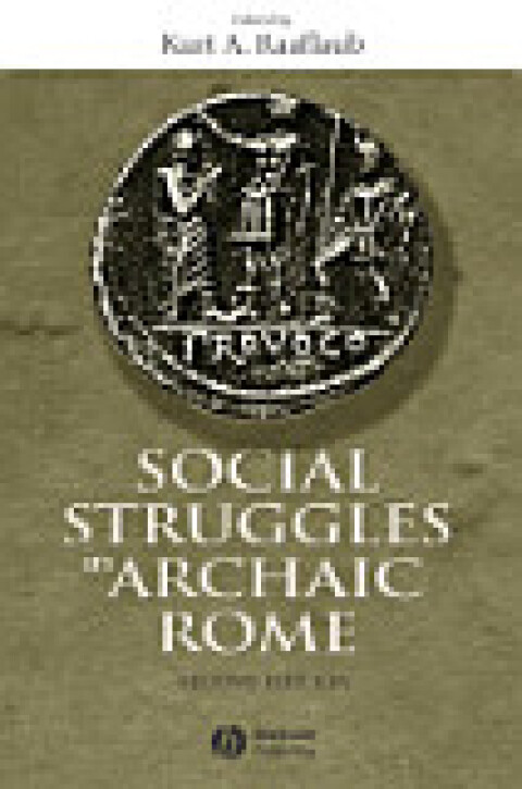Cover image for book Social Struggles in Archaic Rome: New Perspectives on the Conflict of the Orders, Expanded and Updated Edition