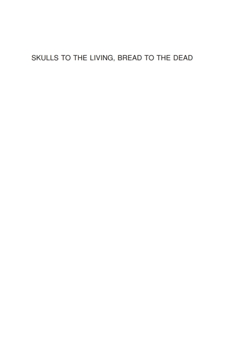 Cover image for book Skulls to the Living, Bread to the Dead