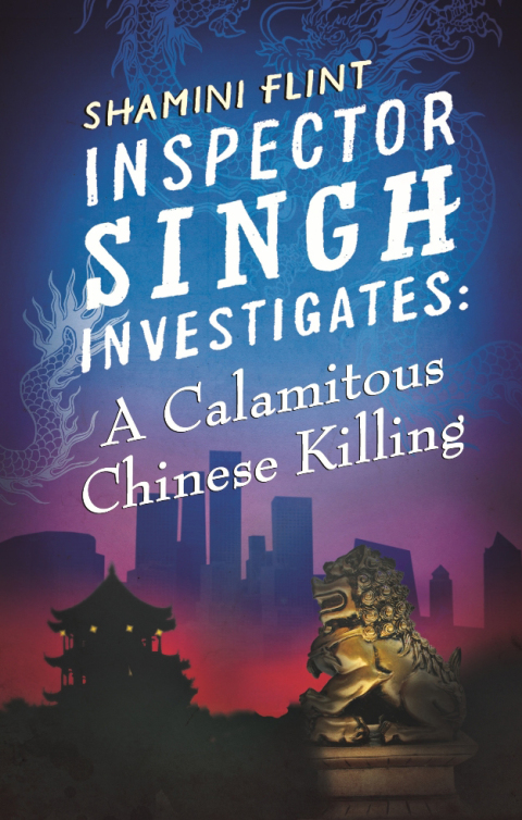 Cover image for book Inspector Singh Investigates: A Calamitous Chinese Killing