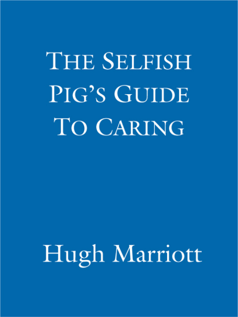 Cover image for book The Selfish Pig's Guide To Caring