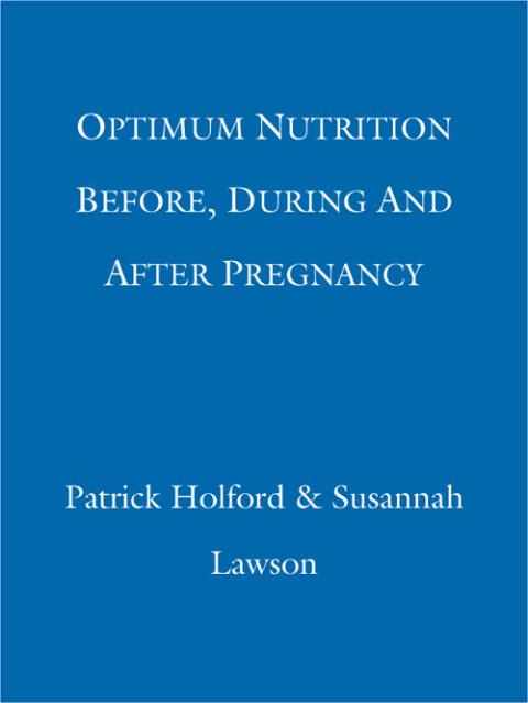 Cover image for book Optimum Nutrition Before, During And After Pregnancy